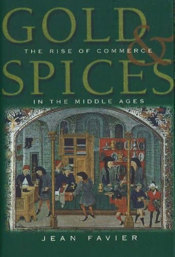 Gold and Spices: Rise of Commerce in the Middle Ages