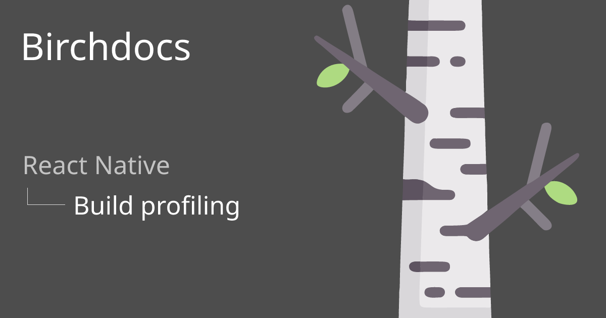 Build profiling | Birchdocs